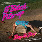 16 Bitch Pile-Up — Bury Me deep